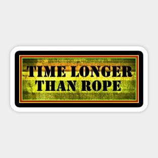 Time Longer Than Rope Jamaican Philosophy Sticker